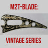 M2T-Blade: Vintage Series {Limited Edition}